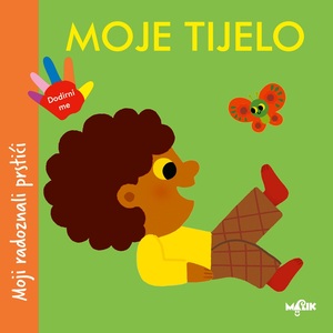 MOJI RADOZNALI PRSTIĆI - Moje tijelo