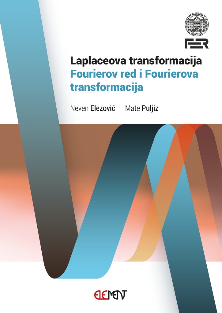 Laplaceova Transformacija Fourierov Red I Fourierova Transformacija Neven Elezovic Mate Puljiz Neven Elezovic Mate Puljiz Visoko Obrazovanje Skolske Knjige I Udzbenici Knjige Skola I Ured Ekupi Hr Vasa Internet Trgovina