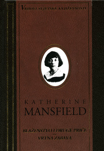 BLAŽENSTVO I DRUGE PRIČE – VRTNA ZABAVA, Katherine Mansfield