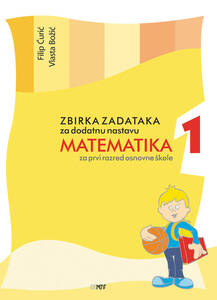Matematika 1, zbirka zadataka za dodatnu nastavu, za 1. razred osnovne škole, Vlasta Božić, Filip Ćurić