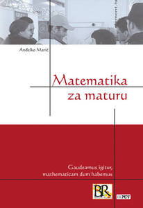Matematika za maturu, Gaudeamus igitur, mathematicam dum habemus, Anđelko Marić