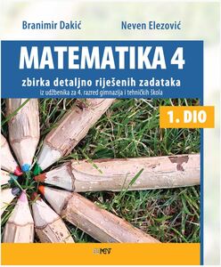 Matematika 4, I. dio, Branimir Dakić i Neven Elezović