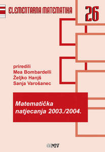 EM 26: Matematička natjecanja 2003./2004., Mea Bombardelli, Sanja Varošanec, Željko Hanjš