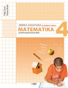 Matematika 4, zbirka zadataka za dodatnu nastavu, za 4. razred osnovne škole, Filip Ćurić, Vlasta Božić