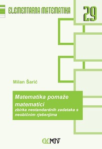 EM 29: Matematika pomaže matematici, zbirka nestandardnih zadataka s neobičnim rješenjima, Milan Šarić
