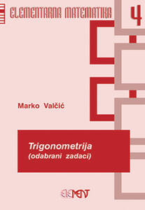 EM 04: Trigonometrija, odabrani zadaci, Marko Valčić