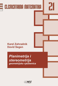 EM 21: Planimetrija i stereometrija, vježbenica za srednje škole, Karlo Zahradnik, David Segen