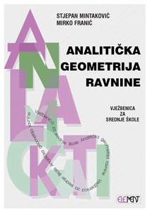 Analitička geometrija ravnine, vježbenica za srednje škole, Mirko Franić, Stjepan Mintaković