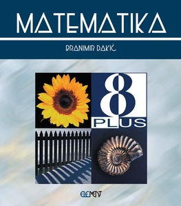 Matematika 8 plus, za nadarene osmaše, Branimir Dakić
