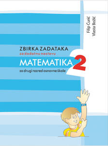 Matematika 2, zbirka zadataka za dodatnu nastavu, za 2. razred osnovne škole, Filip Ćurić, Vlasta Božić