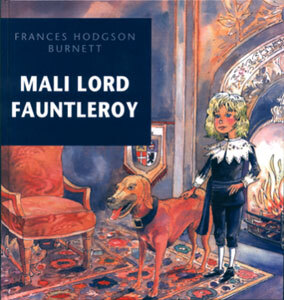 MALI LORD FAUNTLEROY – Frances Hodgson Burnett