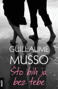 Što bih ja bez tebe, Guillaume Musso