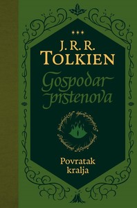 GOSPODAR PRSTENOVA - Povratak kralja, John Ronald Reuel Tolkien