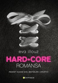 Hard-core romansa/Hladna intimnost, Eva Illouz