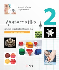 MATEMATIKA 2 : udžbenik za 2. razred medicinskih i srodnih škola (2 ili 3 sata nastave tjedno)