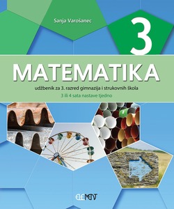 MATEMATIKA 3 : udžbenik za 3. razred gimnazija i strukovnih škola (3 ili 4 sata nastave tjedno)