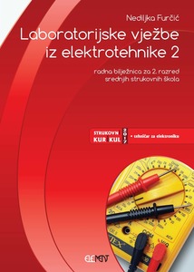 LABORATORIJSKE VJEŽBE IZ ELEKTROTEHNIKE 2 : radna bilježnica za 2. razred srednjih strukovnih škola