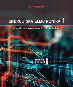 ENERGETSKA ELEKTRONIKA 1 : udžbenik za 3. razred srednjih strukovnih škola