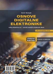 OSNOVE DIGITALNE ELEKTRONIKE : radna bilježnica za 2. razred srednjih strukovnih škola za dvogodišnje učenje