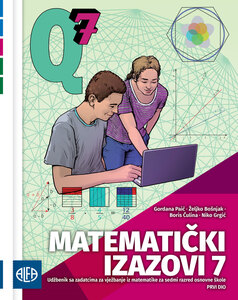 MATEMATIČKI IZAZOVI 7, prvi dio - udžbenik sa zadacima za vježbanje iz matematike za sedmi razred osnovne škole (za učenike kojima je određen primjereni program osnovnog odgoja i obrazovanja)