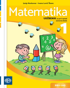 MATEMATIKA 1, prvi dio - Radni udžbenik iz matematike za prvi razred osnovne škole