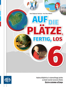 AUF DIE PLÄTZE, FERTIG, LOS 6 - Radna bilježnica iz njemačkoga jezika za šesti razred osnovne škole (šesta godina učenja)