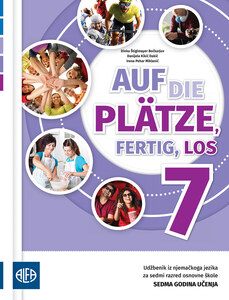 AUF DIE PLÄTZE, FERTIG, LOS 7 - Udžbenik iz njemačkoga jezika za sedmi razred osnovne škole (sedma godina učenja)