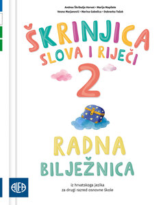 ŠKRINJICA SLOVA I RIJEČI 2 -Radna bilježnica iz hrvatskoga jezika za drugi razred osnovne škole