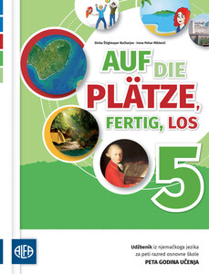 AUF DIE PLÄTZE, FERTG, LOS 5 - Udžbenik iz njemačkoga jezika za peti razred osnovne škole (peta godina učenja)