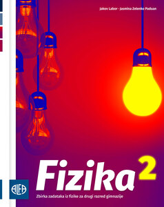 FIZIKA 2 - Zbirka zadataka iz fizike za drugi razred gimnazije