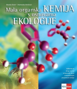 MALA ORGANSKA KEMIJA S OSNOVAMA EKOLOGIJE, udžbenik
