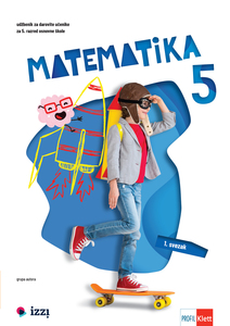 MATEMATIKA 5, udžbenik matematike za darovite učenike u 5. razredu osnovne škole, 1.i 2. svezak