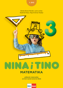 NINA I TINO 3: radni udžbenik matematike za treći razred osnovne škole, 1. dio