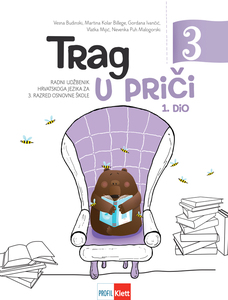 TRAG U PRIČI 3, radni udžbenik iz hrvatskoga jezika za treći razred osnovne škole, 1. dio