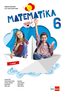MATEMATIKA 6 : udžbenik matematike za šesti razred osnovne škole, 1. i 2. svezak