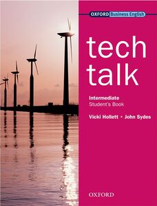 TECH TALK INTERMEDIATE Student˙s Book : udžbenik engleskog jezika za 3. razrede trogodišnjih i četvorogodišnjih strojarskih i tehničkih škola