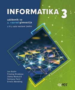 INFORMATIKA 3 : udžbenik za 3. razred gimnazija (2 ili 3 sata nastave tjedno)