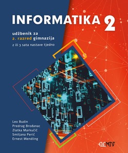 INFORMATIKA 2 : udžbenik za 2. razred gimnazija (2 ili 3 sata nastave tjedno)