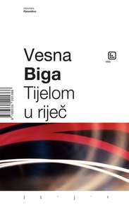 Tijelom u riječ, Biga, Vesna