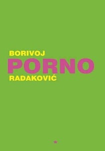 Porno, Radaković, Borivoj