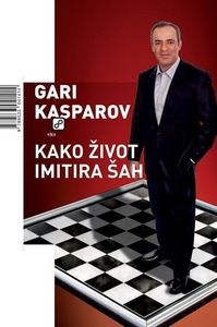 Kako život imitira šah, Kasparov, Gari