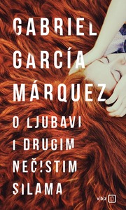 O ljubavi i drugim nečistim silama, Marquez, Gabriel Garcia