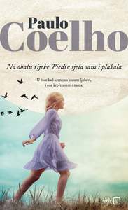 Na obalu rijeke Piedre sjela sam i plakala, Coelho, Paulo