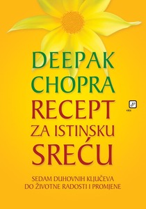 Recept za istinsku sreću, Chopra, Deepak