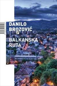 Balkanska ruta, Brozović, Danilo