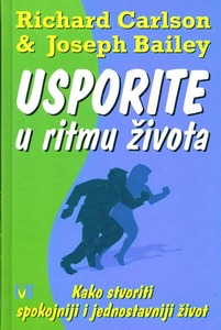 Usporite u ritmu života, Carlson R. i Bailey J.