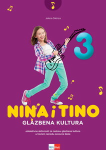 NINA I TINO 3, edukativne aktivnosti za nastavu glazbene kulture u trećem razredu osnovne škole