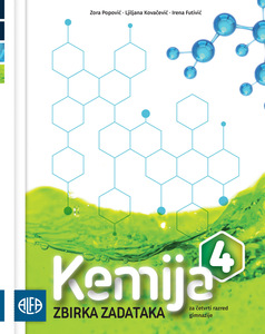 KEMIJA 4 -  zbirka zadataka iz kemije za četvrti razred gimnazije