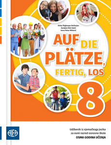 AUF DIE PLÄTZE, FERTIG, LOS 8 -Udžbenik iz njemačkoga jezika za osmi razred osnovne škole (osma godina učenja)