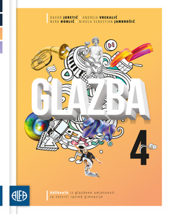 GLAZBA 4 - udžbenik iz glazbene umjetnosti za četvrti razred gimnazije